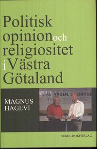Politisk opinion  och religiositet i Västra Götaland; Magnus Hagevi; 2009