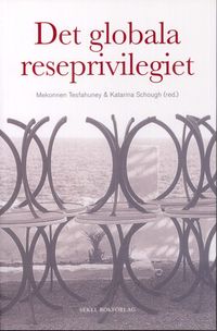 Det globala reseprivilegiet; Mekonnen Tesfahuney, Katarina Schough; 2010