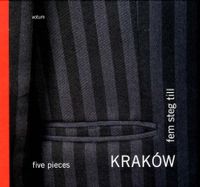 Kraków : fem steg till; Staffan Ekegren, Sten Lundberg, Clas Thor; 2011