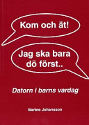 KOM OCH ÄT! JAG SKA BARA DÖ FÖRST; Barbro Johansson; 2000