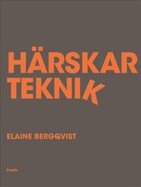 Härskarteknik; Elaine Bergqvist; 2008