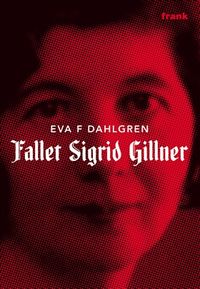 Fallet Sigrid Gillner; Eva F. Dahlgren; 2008