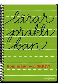 Lärarpraktikan kom igång och skriv! åk 1-3; Annika Mårtensson; 2009