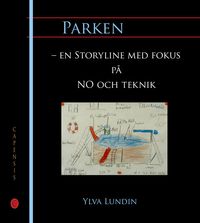 Parken  – en Storyline med fokus på NO och teknik; Ylva Lundin; 2014