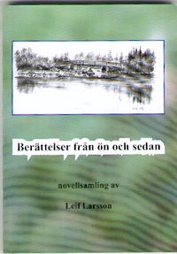 Berättelser från ön och sedan : novellsamling; Leif Larsson; 2009