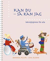 Kan du så kan jag, lekmöjligheter för alla; Annika Pilups, Eva Olsson; 2005