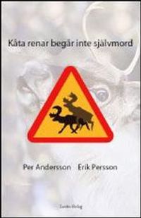 Kåta renar begår inte självmord; Per Andersson, Erik Persson; 2008