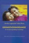 Gränsöverskridande : en förvaltningsrättslig knäckfråga; Annika Lagerqvist Veloz Roca; 2012