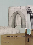 Byggnader och betydelser : en antologi om arkitektur; Christian Lovén, Anders Åman, Britt-Inger Johansson; 2000