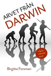 Arvet från Darwin; Birgitta Forsman; 2013