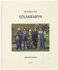 Historien om Solåkrabyn; Gerard Lartaud; 2020