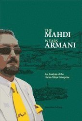 The mahdi Wears armani : an analysis of the harun yahya enterprise; Anne Ross Solberg; 2013