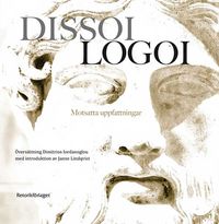 Dissoi logoi : motsatta uppfattningar; Dimitrios Iordanoglou, Janne Lindqvist Grinde; 2013