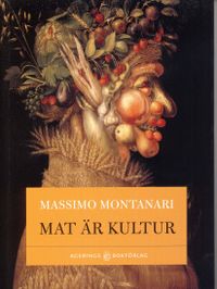 Mat är kultur; Massimo Montanari; 2010