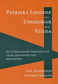 Psykiskt lidande hos ungdomar och vuxna; Leif Andersson, Ingemar Strand; 2009