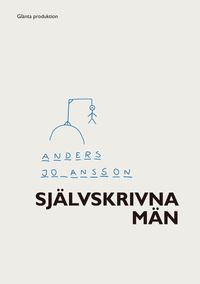 Självskrivna män : subjektiveringens dialektik; Anders Johansson; 2015