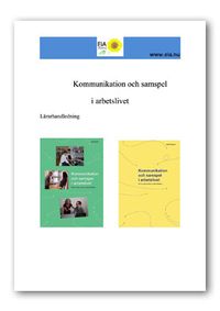 UTGÅTT !!! Kommunikation och samspel i arbetslivet, Lärarhandledning; Eina Linder, Åse Lundén-Welden; 2013