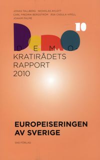 Europeiseringen av Sverige; Jonas Tallberg, Nicholas Aylott, Carl Fredrik Bergström, Åsa Casula Vifell, Joakim Palme; 2010