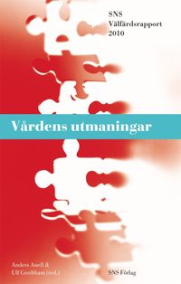 Vårdens utmaningar; Anders Anell, Per Carlsson, Erlingsdóttir, Ulf-G. Gerdtham, Charlotta Levay, Carl Hampus Lyttkens, Gert Paulsson, Ulf Persson; 2010