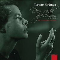 Den röda grevinnan : en europeisk historia; Yvonne Hirdman; 2010