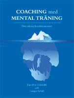 Coaching med mental träning : den ideala kombinationen; Lars-Eric Uneståhl, Gregor Schill; 2012