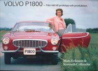 Volvo P1800 : från idé till prototyp och produktion; Mats Eriksson, Kenneth Collander; 2011
