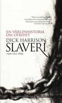 Slaveri : 1500 till 1800; Dick Harrison; 2010