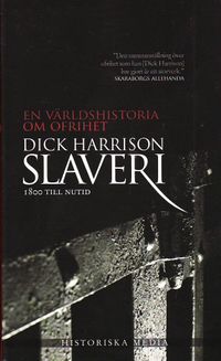 Slaveri : 1800 till nutid; Dick Harrison; 2010