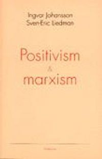 Positivism och marxism; Johansson, Liedman; 1993