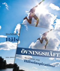 Handbok för hälsoinspiratörer; Gunnar Andersson, Tommy Ljusenius, Bo Dahlström; 2012