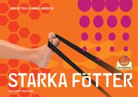 Starka fötter; Jari Ketola, Anna Lundberg; 2013