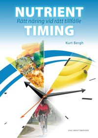 Nutrient timing; Kurt Bergh; 2013