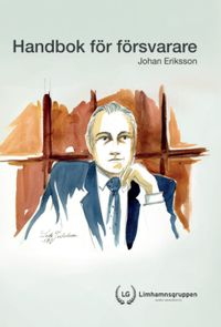 Handbok för försvarare; Johan Eriksson; 2018