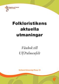 Folkloristikens aktuella utmaningar; Owe Ronström, Georg Drakos, Jonas Engman; 2013