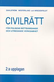 Civilrätt för polisens rättsvårdande och utredande verksamhet; Mats Dahlström, Gösta Westerlund, Carl Wredenfeldt; 2012