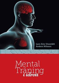 Mental Träning i Idrott
                E-bok; Lars-Eric Uneståhl, Anders Nilsson; 2016