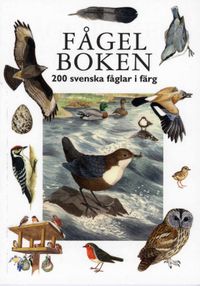 Fågelboken : 200 svenska fåglar i färg; Sven Mathiasson; 2006