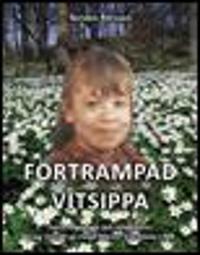 Förtrampad vitsippa : fakta, reportage och reflektioner kring mordet på Helén Nilsson från Hörby 1989; Torsten Persson; 2009