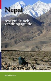 Nepal  : reseguide och vandringsguide; Mikael Persson; 2012