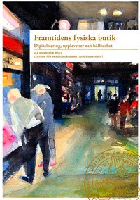 Framtidens fysiska butik; Ulf Johansson; 2018