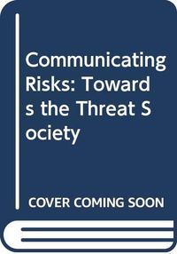 Communicating risks : towards the threat society; Stig A. Nohrstedt; 2010