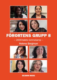 Förortens grupp 8 : 2000-talets kvinnokamp; Helene Bergman; 2017