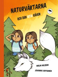 Naturväktarna och den vita räven; Malin Nilsson; 2016