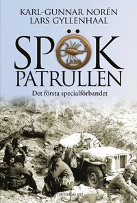 Spökpatrullen : det första specialförbandet; Karl-Gunnar Norén, Lars Gyllenhaal; 2012