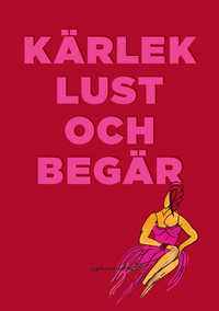 Kärlek lust och begär; Ingemo Bonnier; 2011