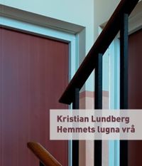Hemmets lugna vrå; Kristian Lundberg; 2019
