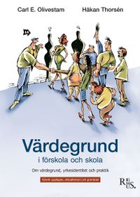 Värdegrund i förskola och skola; Carl Eber Olivestam, Håkan Thorsén; 2020
