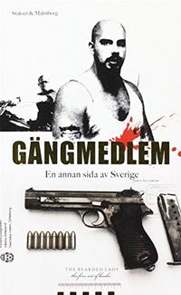 Gängmedlem : En annan sida av Sverige; Niklas Malmborg, Geir Stakset; 2012