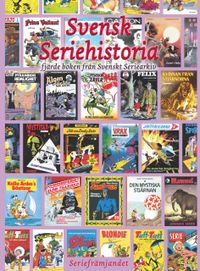Svensk seriehistoria fjärde boken från svenskt seriearkiv; Ulf Granberg, Claes Reimerthi, Thomas Storn, Peter Nilsson, Nisse Lindberg, Jo Andreasson; 2021
