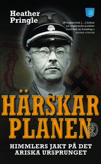 Härskarplanen : Himmlers jakt på det ariska ursprunget; Heather Pringle; 2010
